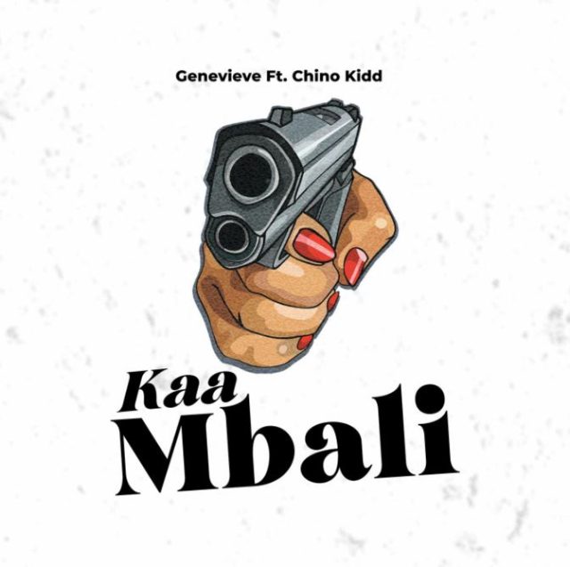 Genevieve Ft. Chino Kidd – Kaa Mbali