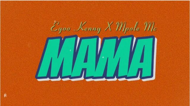 Eyoo Kenny X Mpole Mc – Mama (Accoustic)