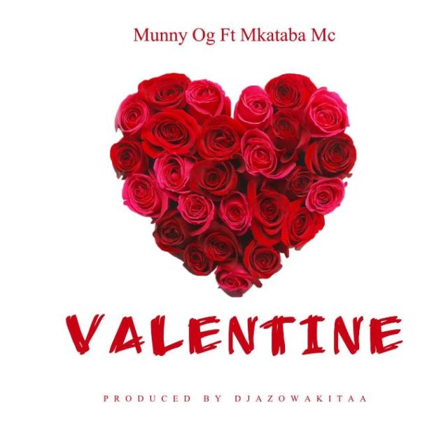 Munny Og Ft. Mkataba Mc – Valentine day