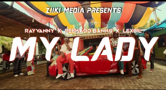 VIDEO Rayvanny Ft Reekado Banks X Lexsil – My Lady