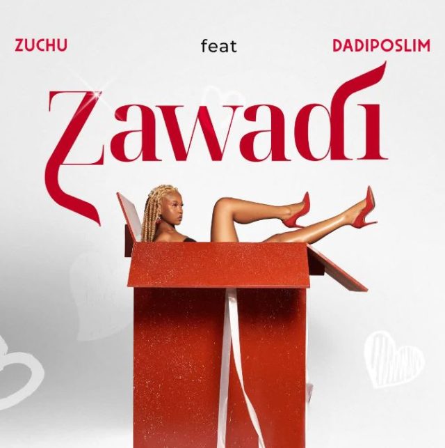 Zuchu Ft. Dadiposlim – Zawadi