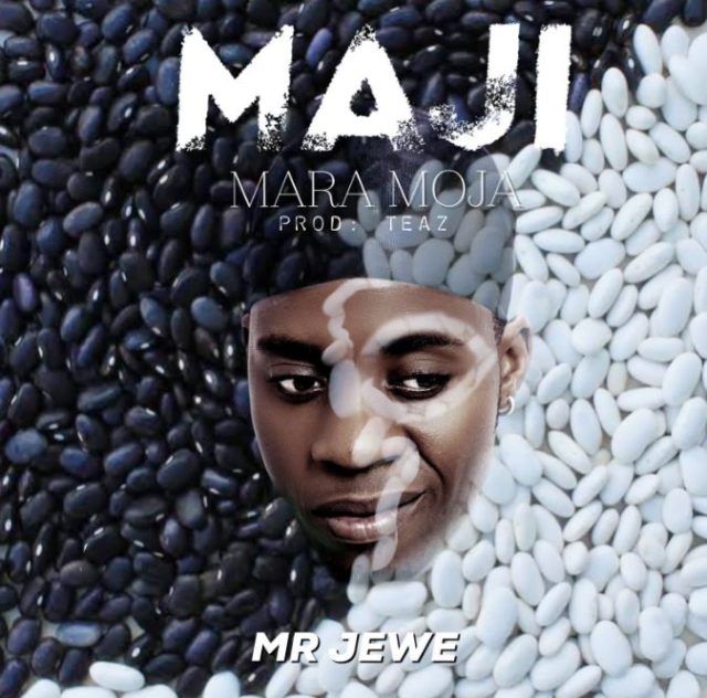 Mr Jewe – Maji Mara Moja