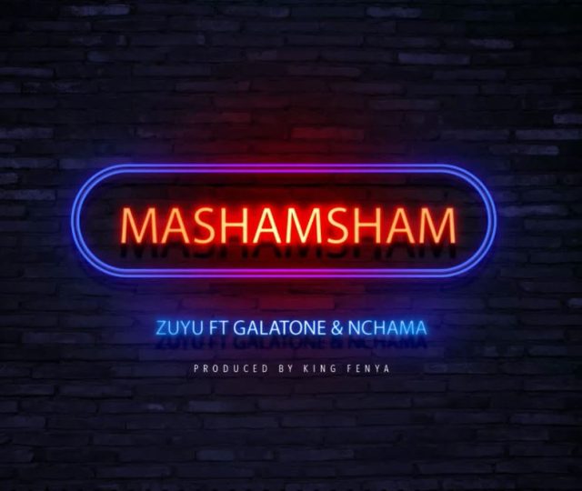 Galatone Ft Nchama & Zuyu – Mashamsham