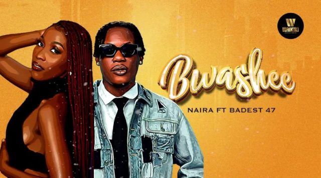 Naira Tz Ft. Badest 47 – Bwashee