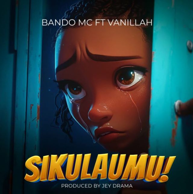 Bando MC Ft. Vanillah – Sikulaumu