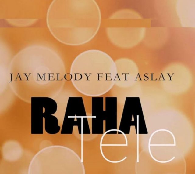 Jay Melody ft Aslay – Raha Tele