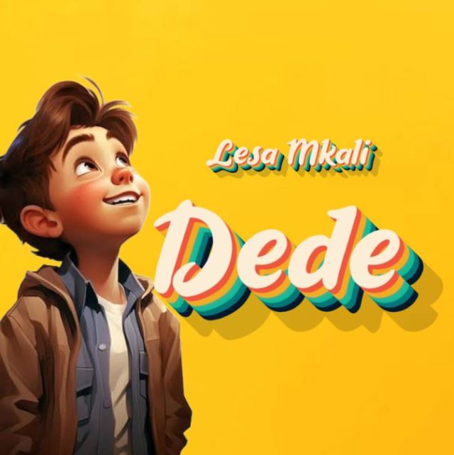 Lesa Mkali – Dede