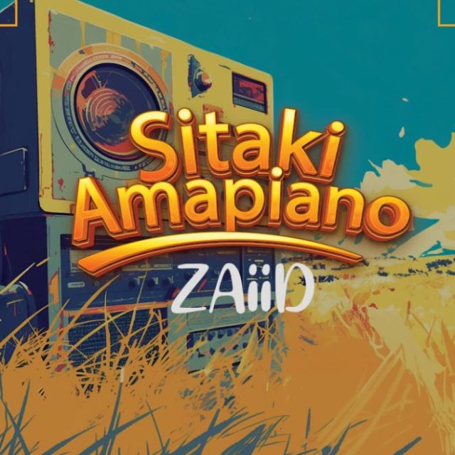 Zaiid – Sitaki Amapiano