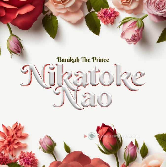 AUDIO | Barakah The Prince – Nikatoke Nao | Download Mp3