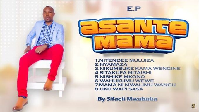 Download Full EP | Sifaeli Mwabuka – Asante Mama