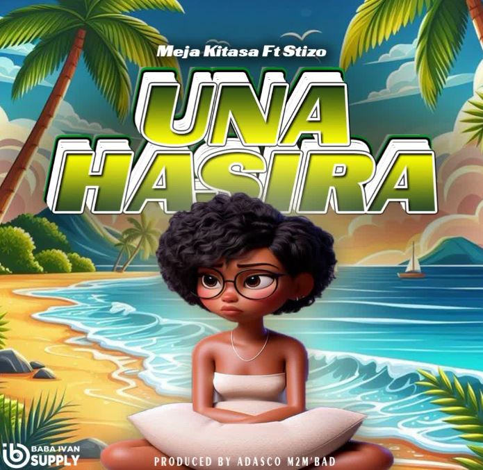 AUDIO | Meja Kitasa Ft. Stizo – Unahasira | Download Mp3