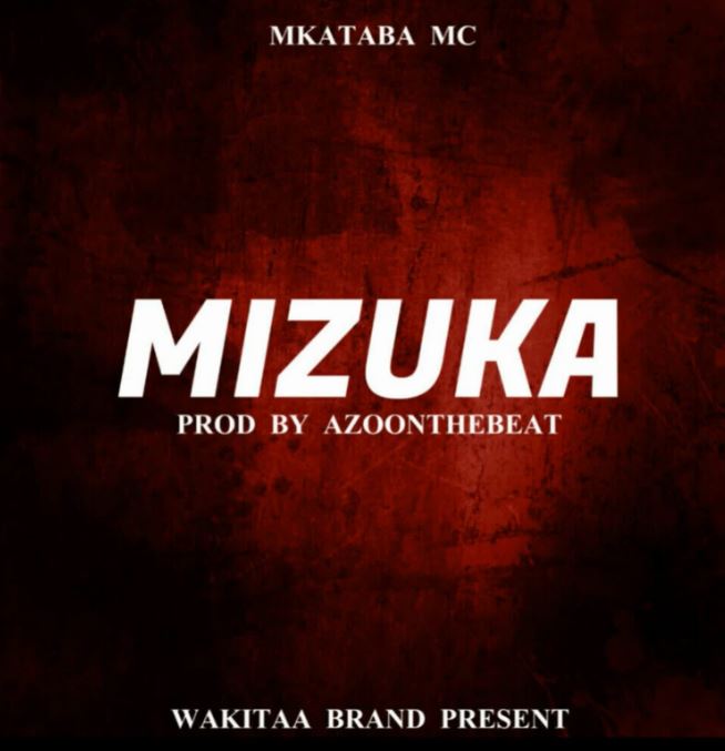 AUDIO | Mkataba Mc – Mizuka | Download Mp3